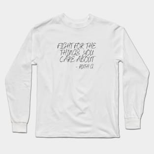 Fight For The Things You Care About - Vintage Rbg Long Sleeve T-Shirt